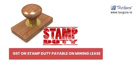 GST on Stamp duty payable on Mining Lease