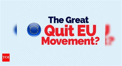 Brexit effect: Leave EU call in Europe gets stronger - Times of India