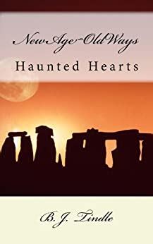 New Age ~ Old Ways (Haunted Hearts Book 1) eBook : Tindle, B.J ...