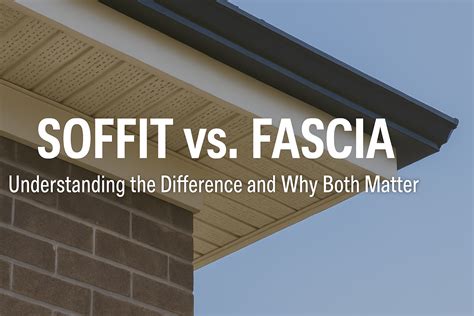 Soffit vs. Fascia: Key Differences Every Homeowner Should Know