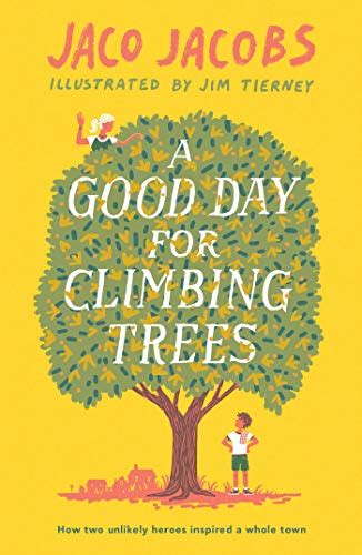 A Good Day for Climbing Trees eBook : Jacobs, Jaco, Geldenhuys, Kobus ...