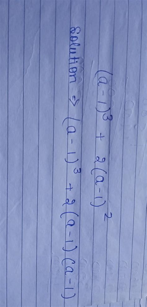 (a-1)^3 + 2(a-1)^2 factorise - Brainly.in