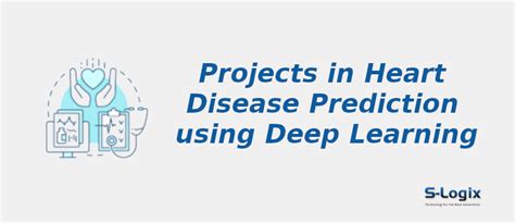 Python Projects in Heart Disease Prediction using Deep Learning | S-Logix