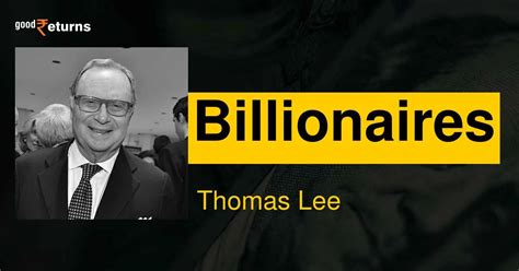 Thomas Lee: Thomas Lee Net Worth, Biography, Age, Spouse, Children ...