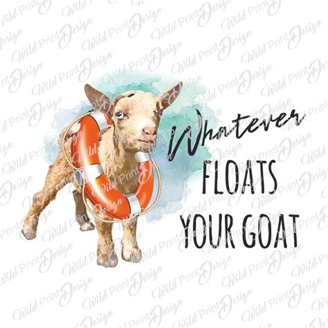 Whatever Floats Your Goat Clipart, Goat PNG, Instant Download ...