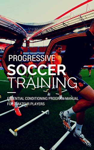 Soccer Training - Progressive Conditioning Methodology for Soccer ...