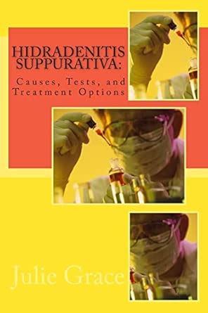 Buy Hidradenitis Suppurativa: Causes, Tests, and Treatment Options Book ...