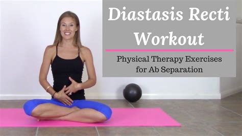 Diastasis Recti Exercises - Physical Therapy workout for ab separation ...