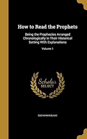 Buy How to Read the Prophets: Being the Prophecies Arranged ...