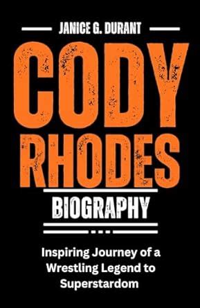 Cody Rhodes Biography: Inspiring Journey of a Wrestling Legend to ...