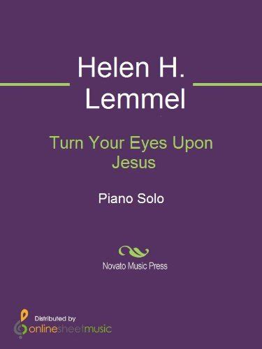 Turn Your Eyes Upon Jesus eBook : Helen H. Lemmel, Sid Richardson ...