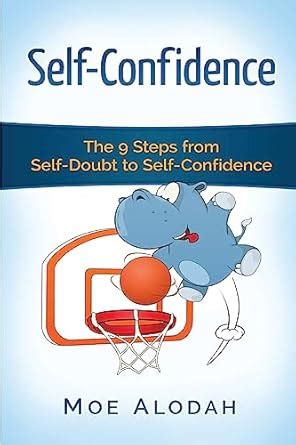 Self-confidence: The 9 Steps from Self-doubt to Self-confidence ...