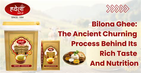 Bilona Ghee: The Ancient Churning Process Behind Its Rich Taste and Nu ...