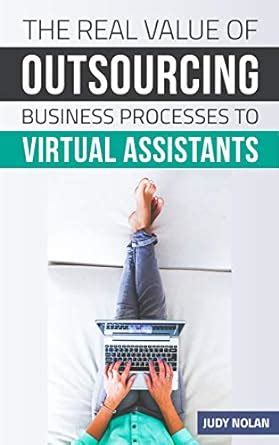 The Real Value of Outsourcing Business Processes to Virtual Assistants ...