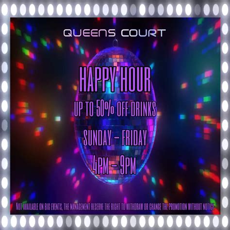 Happy Hour - Queens Court & Pride