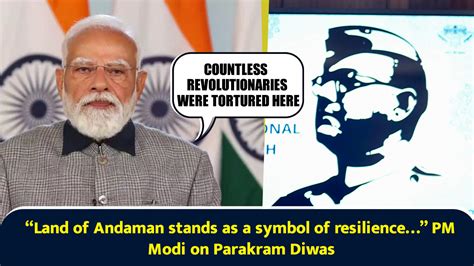 Land of Andaman stands as a symbol of resilience... PM Modi on Parakram ...