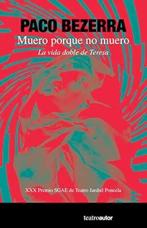 Muero porque no muero: La vida doble de Teresa : Becerra Rodríguez ...