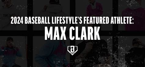 Max Clark Named Baseball Lifestyle 101's Featured Athlete for 2024