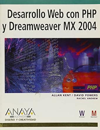 Desarrollo Web con PHP y Dreamweaver Mx 2004 / PHP Web Development with ...