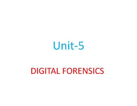 UNIT-5 CSDF - Information technology - Unit- DIGITAL FORENSICS 5.1 ...