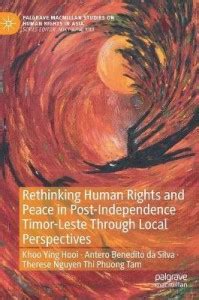 Rethinking Human Rights and Peace in Post-Independence Timor-Leste ...