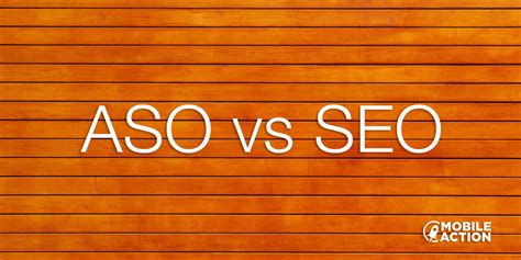 ASO and SEO: Why They are Totally Different Animals - Mobile Action
