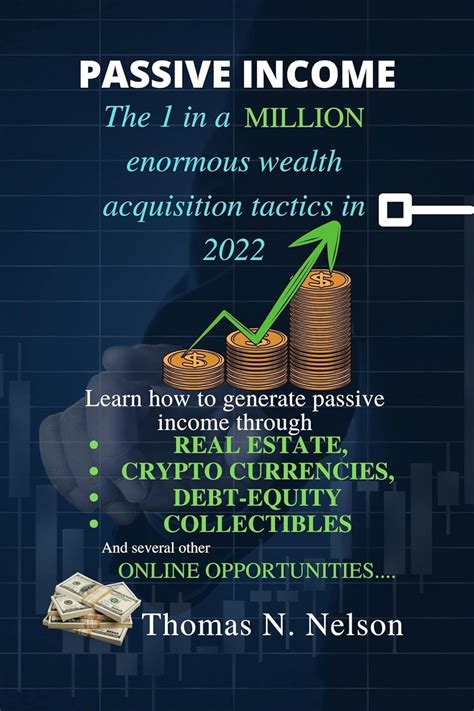 PASSIVE INCOME: The 1 in a million enormous wealth acquisition tactics ...