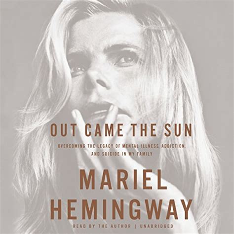 Out Came the Sun: Overcoming the Legacy of Mental Illness, Addiction ...