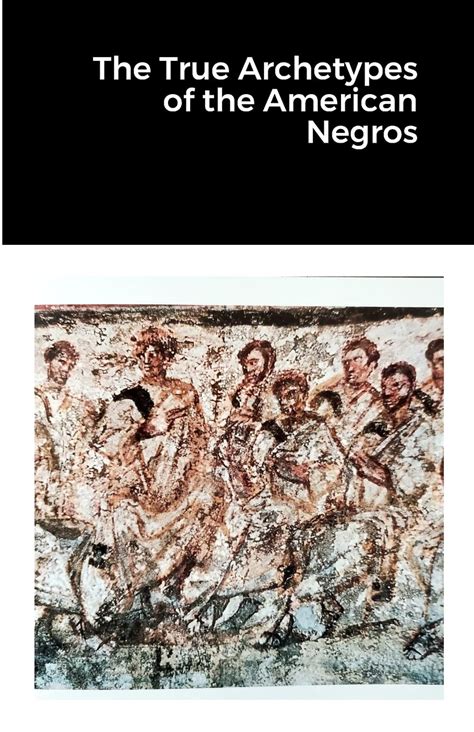 Buy The True Archetypes of the American Negros Book Online at Low ...