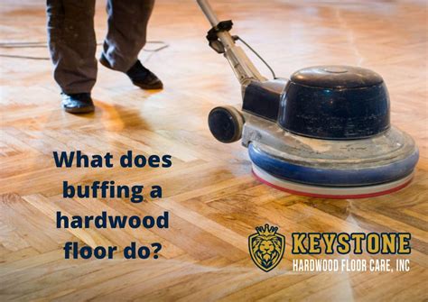 What Does Buffing a Hardwood Floor Do? - Keystone Hardwood Flooring ...