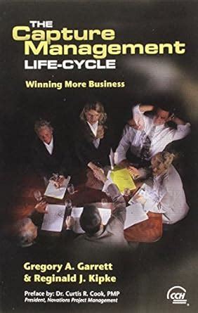 Buy The Capture Management Life-Cycle: Winning More Business Book ...