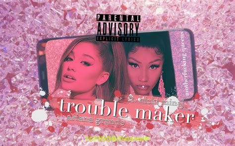 【首单】trouble maker (lyrics) - Ariana Grande ft. Nicki Minaj (自制混音专辑首单)_哔 ...