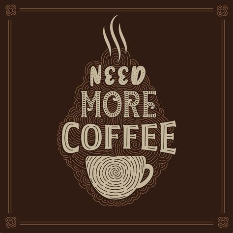 Need more coffee. Coffee quotes lettering design. 13702258 Vector Art ...