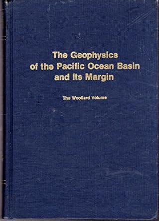 Buy The Geophysics of the Pacific Ocean Basin and Its Margin: A Volume ...