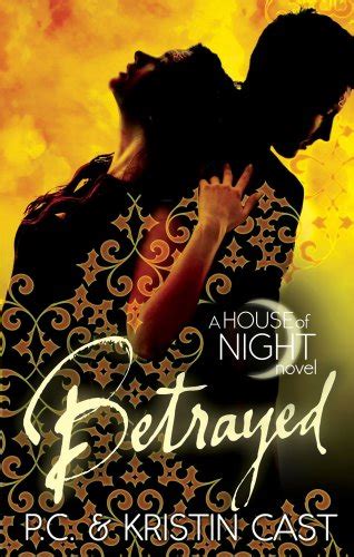 Betrayed: Number 2 in series (House of Night) eBook : Cast, P.C., Cast ...