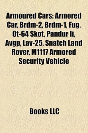 Armoured Cars: Armored Car, Brdm-2, Brdm-1, Fug, Joint Light Tactical ...
