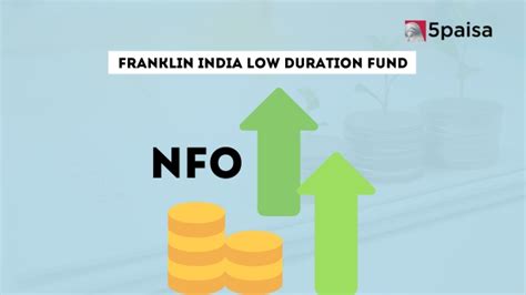 Franklin India Low Duration Fund NFO – Key Details & Investment Risks ...