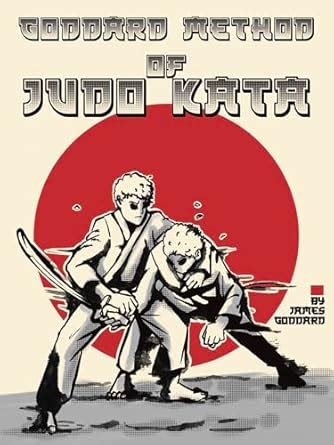 Goddard Method of Judo Kata: Contains British Judo Association and ...