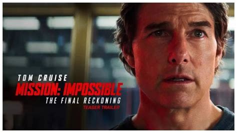 Tom Cruise's ‘Mission: Impossible – The Final Reckoning’ set for EARLY ...