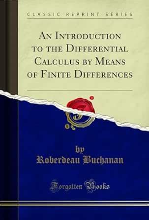 An Introduction to the Differential Calculus by Means of Finite ...