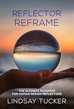 Reflector Reframe: The Ultimate Roadmap for Human Design Reflectors ...