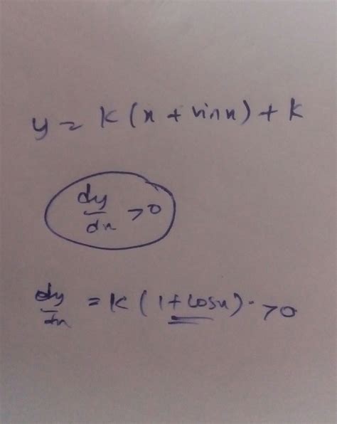 For what value of k the function f(x) = k( x + sinx) + k is increasing ...