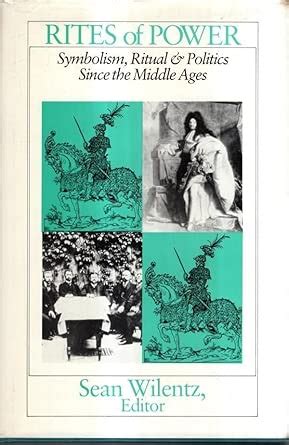 Buy Rites of Power: Symbolism, Ritual and Politics Since the Middle ...