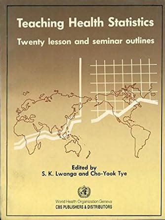 Buy Teaching Health Statistics: Twenty Lesson and Seminar Outlines Book ...