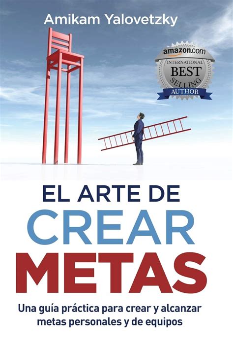 Buy El Arte de Crear Metas: Una guía práctica para crear y alcanzar ...