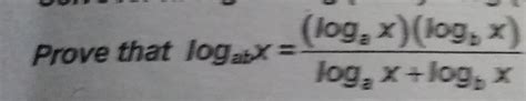 Prove that logabx(log, x)(log. *)loga x +log. X - Brainly.in
