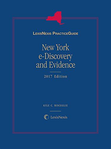 LexisNexis Practice Guide: New York E-Discovery and Evidence 2017 ...