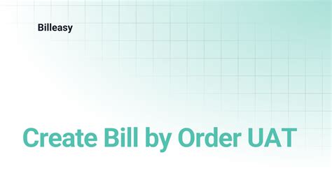 Create Bill by Order UAT | Billeasy