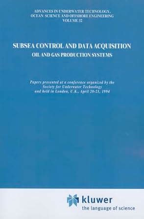 Buy Subsea Control and Data Acquisition: for Oil and Gas Production ...