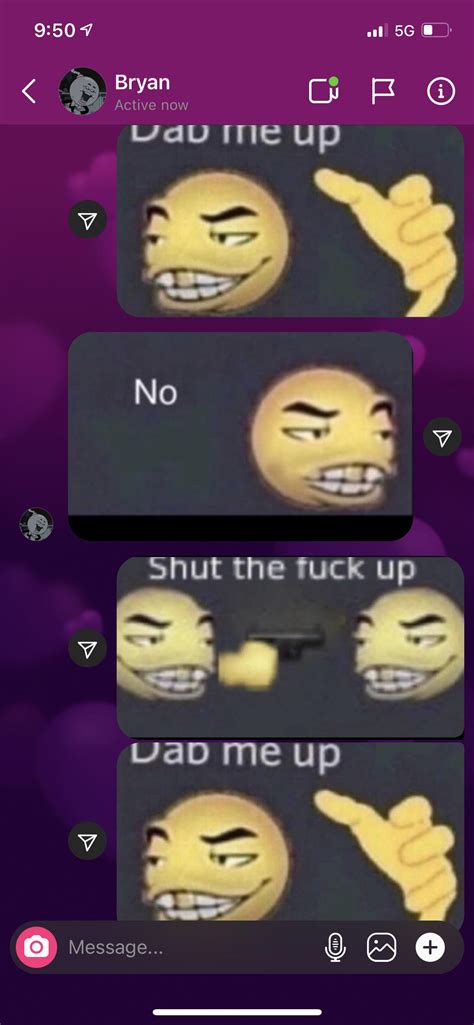 Never deny a dab me up : memes